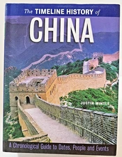 The TIMELINE HISTORY of CHINA~ Justin Wintle Ed. 7.25"x5.5" Hardcover 400+ Pages