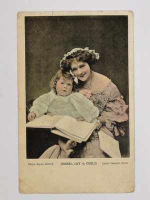 Schauspielerin Isabel Jay & Kind Theaterstar Lizzie Caswall Smith 1905 Postkarte