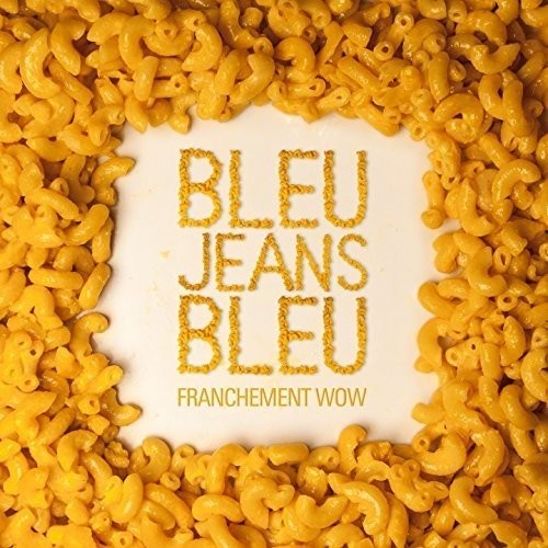Bleu Jeans Bleu Franchement Wow (CD)