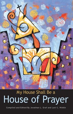 My House Shall Be a House of Prayer By Graf, Jonathan Jonathan G