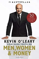 Cold Hard Truth on Men, Women and Money Kevin O'Leary
