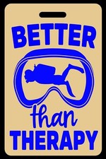 Personalized Lo-Viz Tan Better Than Therapy  Blue Luggage/Gear Bag Tag