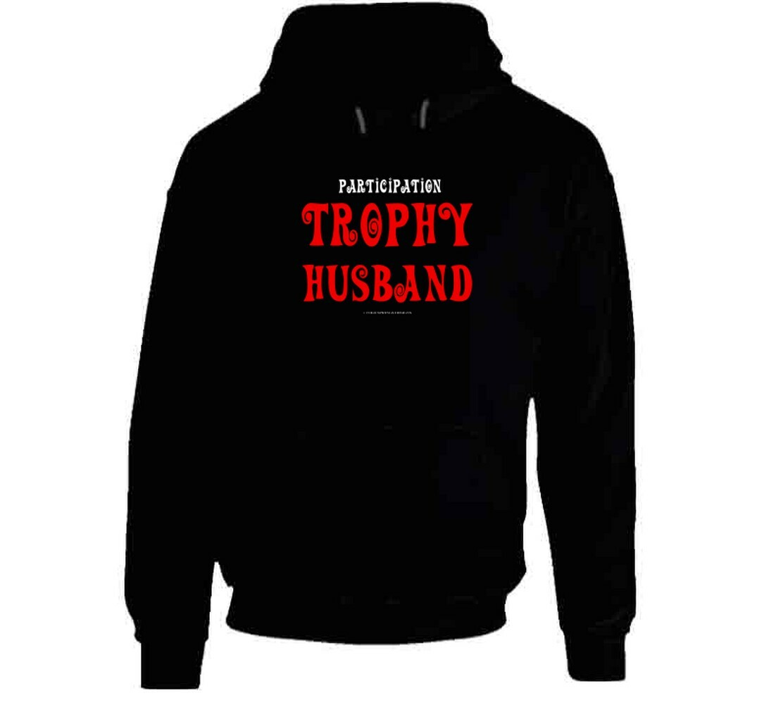 Participation Trophy Husband Funny Gift Married Hoodie image 5