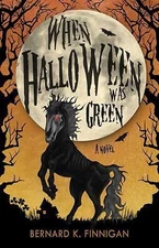 When Halloween Was Green, Finnigan, Bernard Keith, Good Book