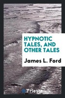 James L. Ford | Hypnotic Tales, And Other Tales | Taschenbuch | Englisch (2017)