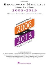 Broadway Musicals Show by Show 2006-2013 Piano Vocal Sheet Music 31 Songs Book