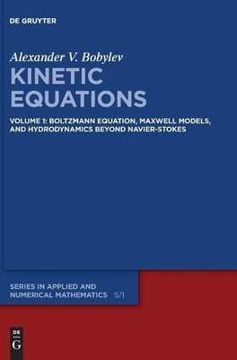 Alexander V. Bo Boltzmann Equation, Maxwell Models, and Hydrodynamics (Hardback)