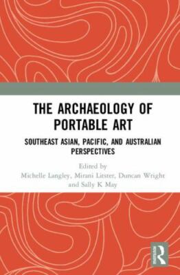 Archaeology of Portable Art : Southeast Asian, Pacific, and Australian Perspe...