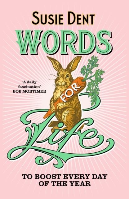 Words for Life: To Boost Every Day of the Year by Susie Dent