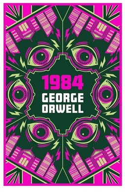 1984: The Complete George Orwell Collection (Classic Dystopian Fiction for Ages)