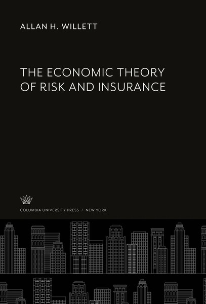 Allan H. Willett | The Economic Theory Of Risk And Insurance | Buch | Englisch-image