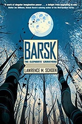 Barsk : The Elephants' Graveyard Hardcover Lawrence M. Schoen