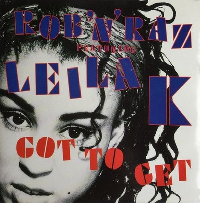 Rob 'N' Raz Featuring Leila K - Got To Get (7'', Single, Pap)