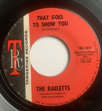 RAELETTS  That Goes To Show You/ Bad Water   1st Press 45 on TANGERINE   Nice 