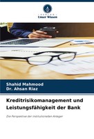Kreditrisikomanagement Und LeistungsfäHigkeit Der Bank Shahid Mahmood (U. A.)