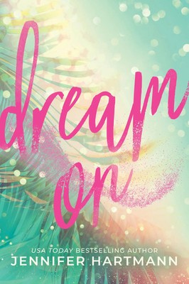 Dream On A Fake Dating Second Chance Romance from the Author of Still Beating