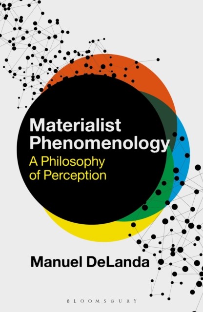 Materialist Phenomenology by Professor Manuel  DeLanda (Hardback Book)