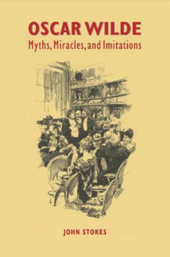 Oscar Wilde: Myths, Miracles and Imitations - Stokes, John Cambridge University - Picture 1 of 1