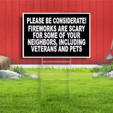 PLEASE BE CONSIDERATE FIREWORKS ARE SCARY Yard Sign Road with Stand LAWN SIGN