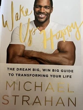 Wake up Happy : The Dream Big, Win Big Guide to Transforming Your Life by...