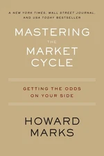 Mastering The Market Cycle: Getting the Odds on Your Side by Marks
