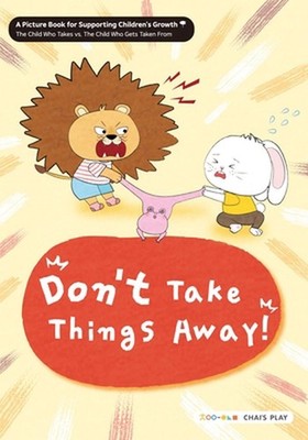 Don't Take Things Away! by Chai's Play Paperback Book