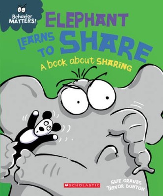 Elephant Learns to Share (Behavior Matters): A Book about Sharing - GOOD