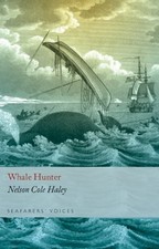 Whale Hunter (Seafarers' Voices) By Nelson Cole Haley