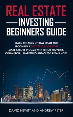 Real Estate Investing Beginners Guide: Learn the ABCs of Real Estate for Beco...