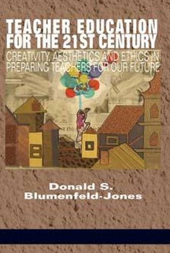 Teacher Education for the 21st Century – Creativity, Aesthetics and Ethics in P…
