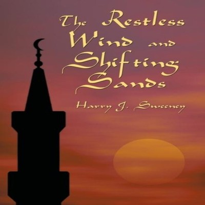 The Restless Wind and Shifting Sands Harry J. Sweeney Paperback A