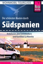 Die schönsten Routen durch Südspanien  - Reise Know-How Wohnmobil Tourguide