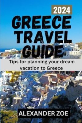 Zoe - Greece Tavel guide  Tips for planning your dream vacation in Gre - X555z