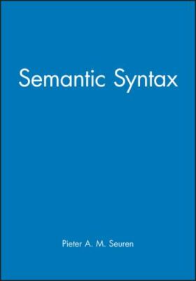 Semantic Syntax, Paperback by Seuren, Pieter A. M., Brand New, Free shipping ...