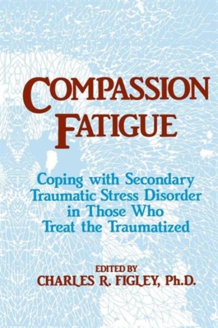 Compassion Fatigue by Charles R. Figley PAPERBACK 9781138884441 - Image 4