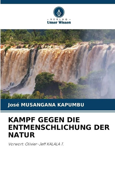 José Musangana Kapumbu | Kampf Gegen Die Entmenschlichung Der Natur | Buch-image