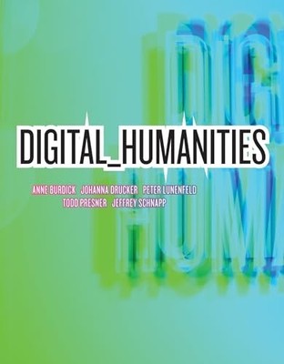 Digital Humanities (The MIT Press), Schnapp, Jeffrey