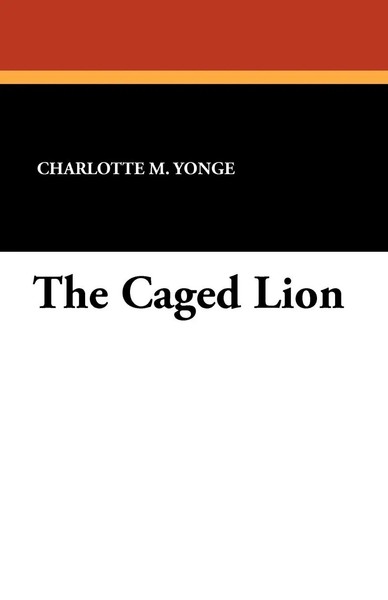 The Caged Lion Charlotte M. Yonge Taschenbuch Kartoniert / Broschiert Englisch-image