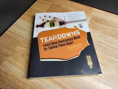 Teardowns: Learn How Electronics Work by Taking Them Apart Book
