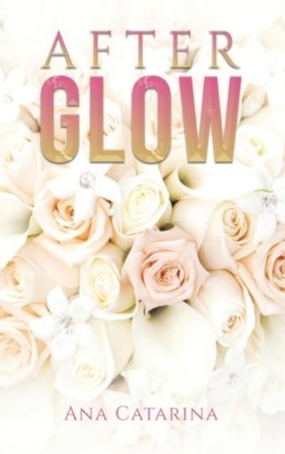 Afterglow by Ana Catarina (Hardback Book)