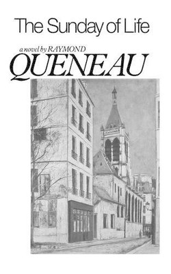Raymond Queneau The Sunday of Life (Paperback)