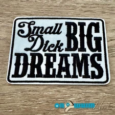 Small Dick Big Dreams Iron-On Patch