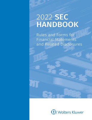 2022 SEC Handbook: Rules and Forms for Financial Statements and R