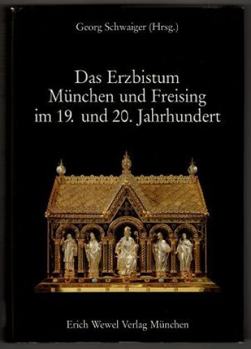 Das Erzbistum München und Freising im 19. und 20. Jahrhundert. Geschichte des Er