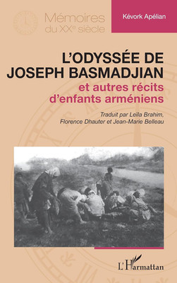 L Odyssée De Joseph Basmadjian: Et Autres Récits D Enfants Arméniens (Mémoires D