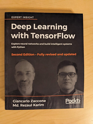 Deep Learning with TensorFlow Explore neural networks build intelligent systems 