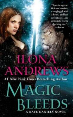 Magic Bleeds (Kate Daniels) - Mass Market Paperback By Ilona Andrews - VERY GOOD