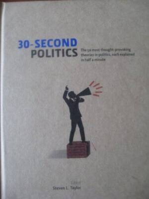 30- Second Politics (The 50 most thought-provoking theories in polit - VERY GOOD