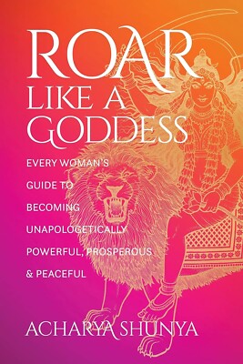 Roar Like a Goddess von ACHARYA SHUNYA (TASCHENBUCH 2023) - NEU