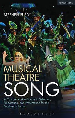 Musical Theatre Song: A Comprehensive Course in Selection, Preparation, and Pre